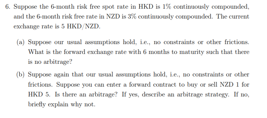 Solved 6 Suppose The 6 Month Risk Free Spot Rate In Hkd Is Chegg Com