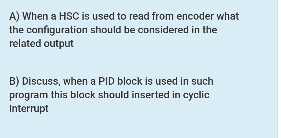 Solved A) When a HSC is used to read from encoder what the | Chegg.com