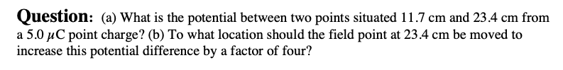 Solved Question: (a) What is the potential between two | Chegg.com