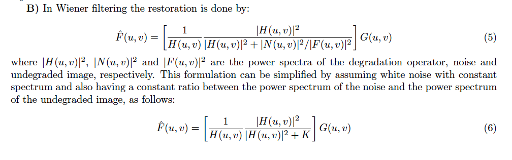 1 B In Wiener Filtering The Restoration Is Done By Chegg Com