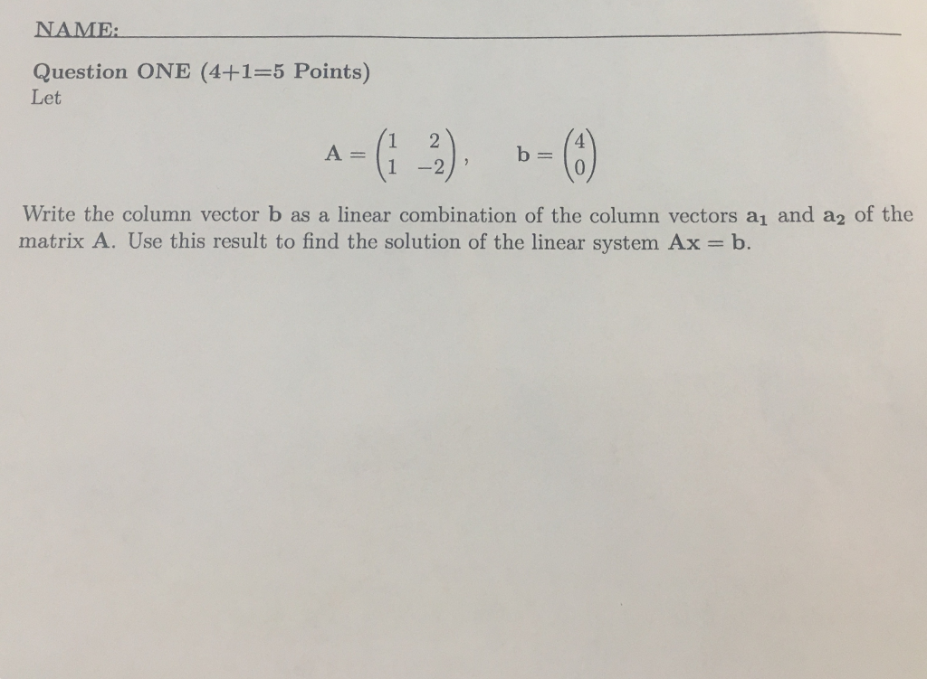 Solved NAME: Question ONE (4+1-5 Points) Let A 1 2 1 -2b- | Chegg.com