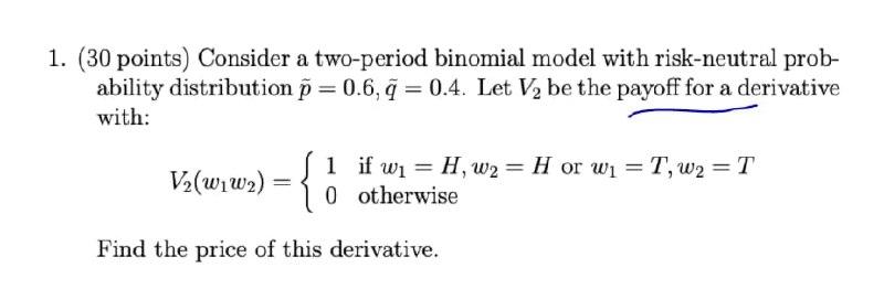 Solved 1. (30 points) Consider a two-period binomial model | Chegg.com