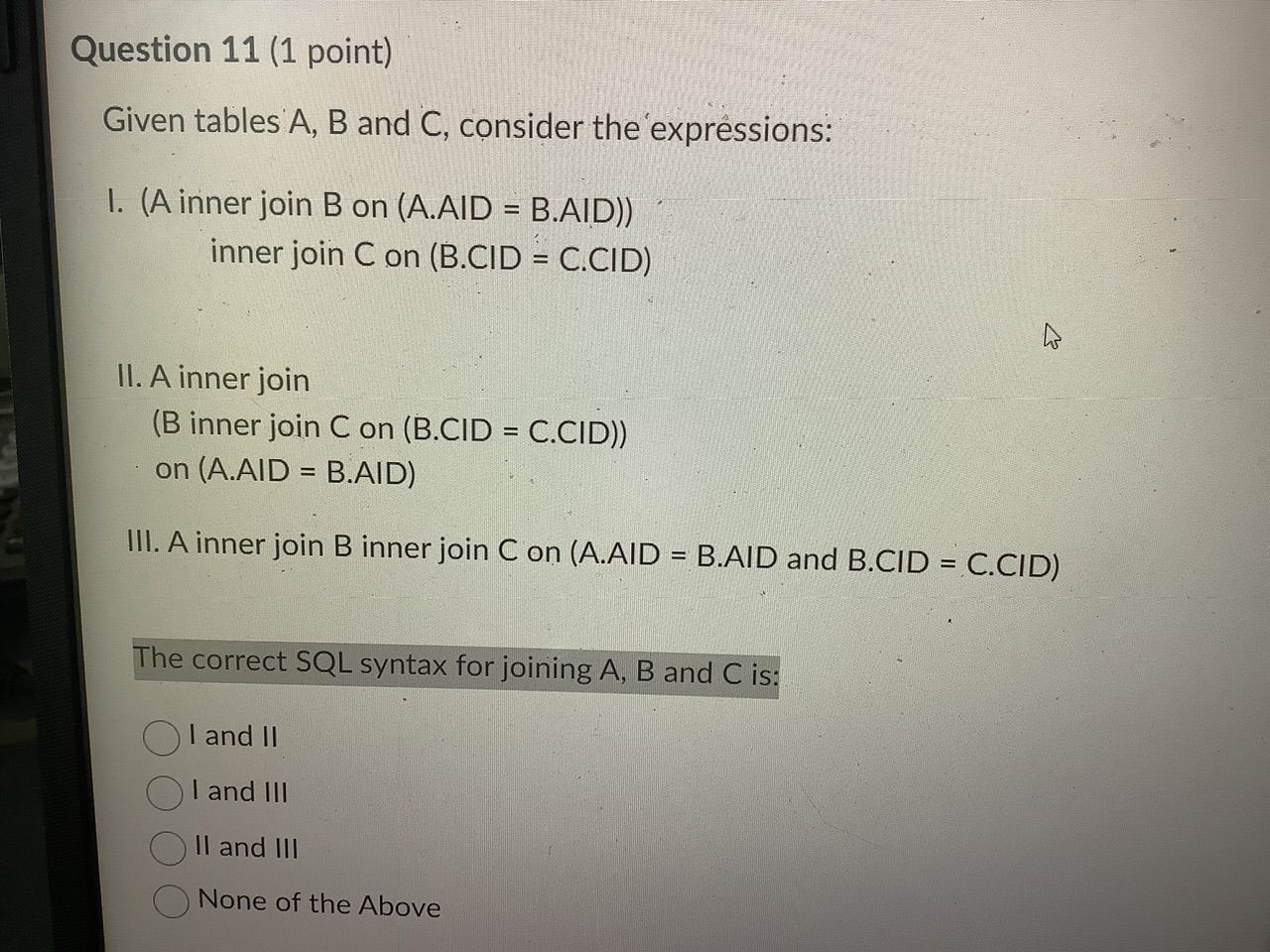 Solved I. (A Inner Join B On (A.AID = B.AID)) Inner Join C | Chegg.com