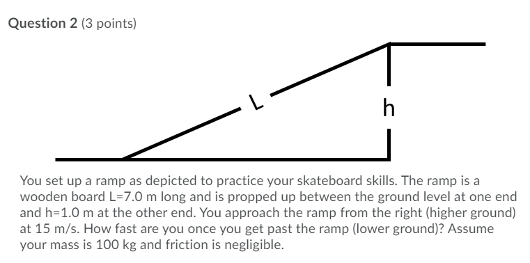 Solved Question 2 (3 points) h. You set up a ramp as | Chegg.com
