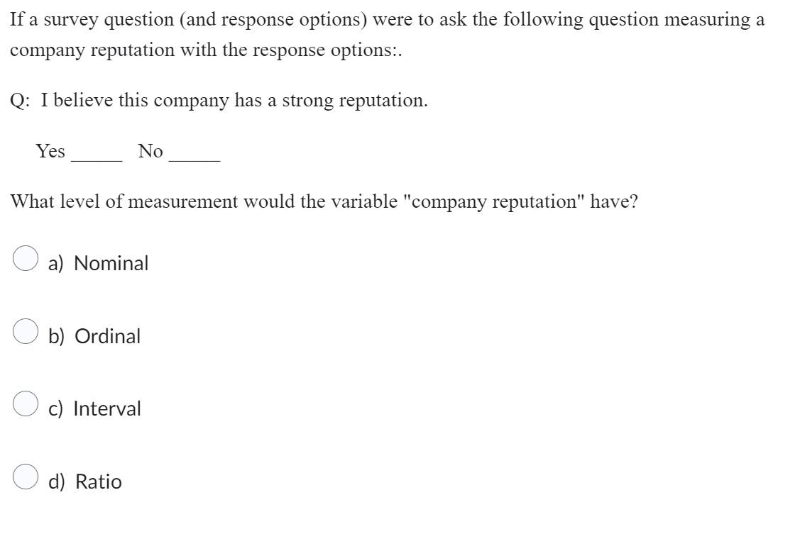 Solved If a survey question (and response options) were to | Chegg.com
