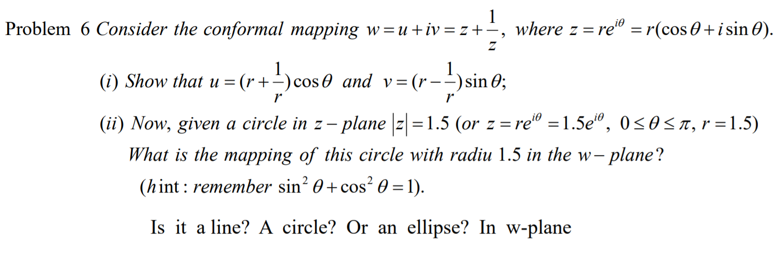 Solved 1 Problem 6 Consider the conformal mapping | Chegg.com