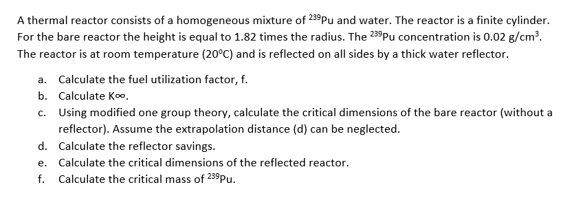 Solved A thermal reactor consists of a homogeneous mixture | Chegg.com