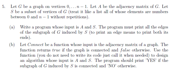 Solved 5. Let G be a graph on vertices 0,...n-1. Let A be | Chegg.com