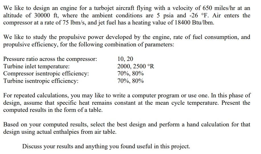 Solved We like to design an engine for a turbojet aircraft | Chegg.com