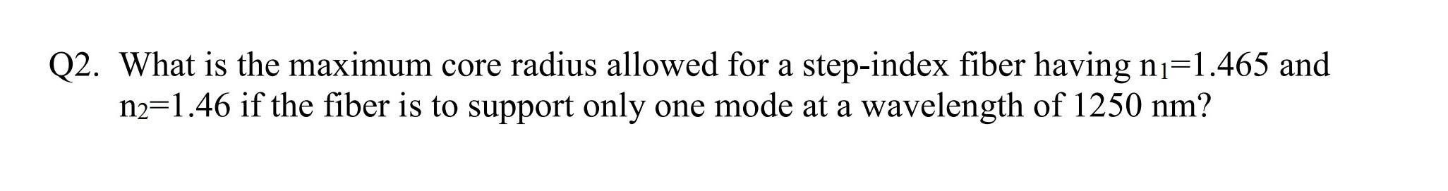 Solved 2. What is the maximum core radius allowed for a | Chegg.com