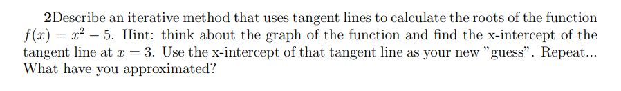 Solved 2Describe an iterative method that uses tangent lines | Chegg.com