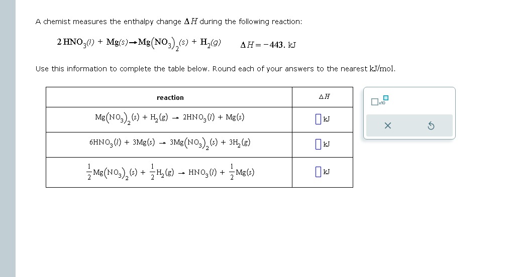 Solved A chemist measures the enthalpy change ΔH during the | Chegg.com