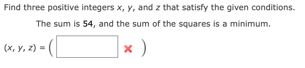 Solved Find Three Positive Integers X Y And Z That Satisfy Chegg Com