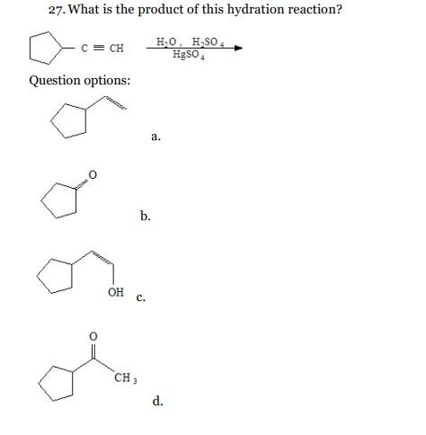 27. What is the product of this hydration reaction? | Chegg.com