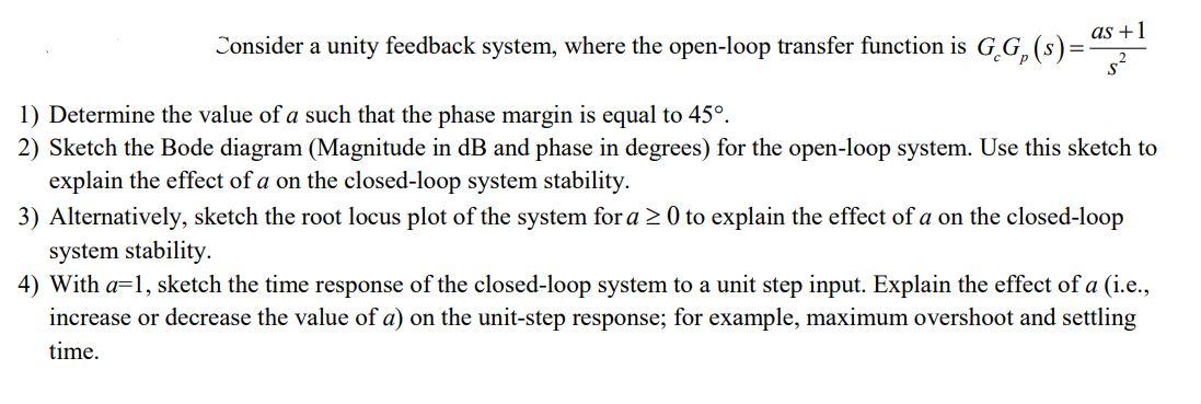Solved as +1 Consider a unity feedback system, where the | Chegg.com