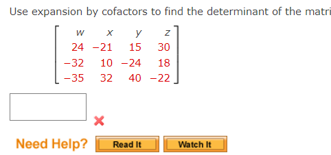 Solved Use expansion by cofactors to find the determinant of | Chegg.com