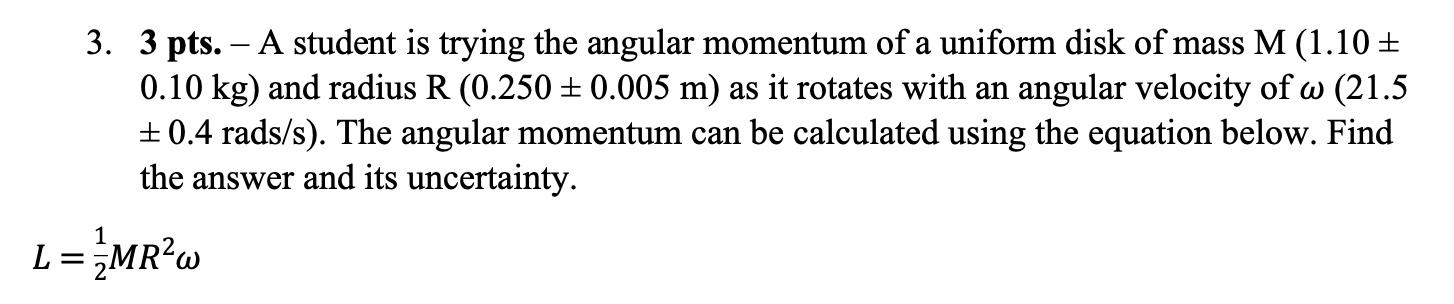 Solved 3. 3 pts. – A student is trying the angular momentum | Chegg.com