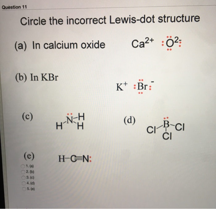 Solved Question 11 Circle the incorrect Lewisdot structure