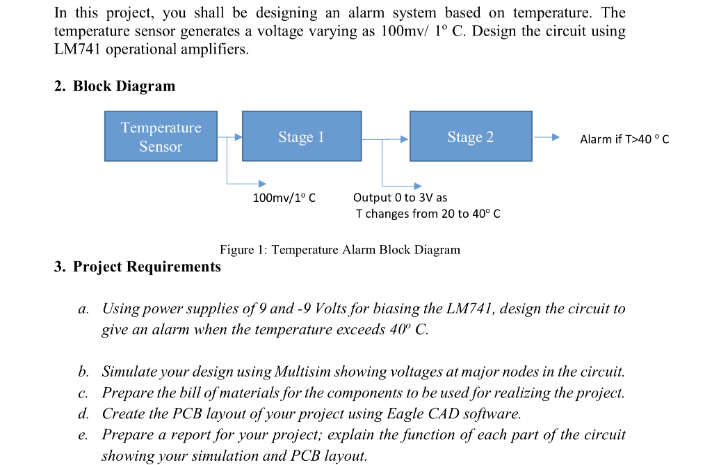 In this project you shall be designing an alarm Circuit Diagram