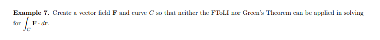 Solved Example 7. Create a vector field F and curve C so | Chegg.com