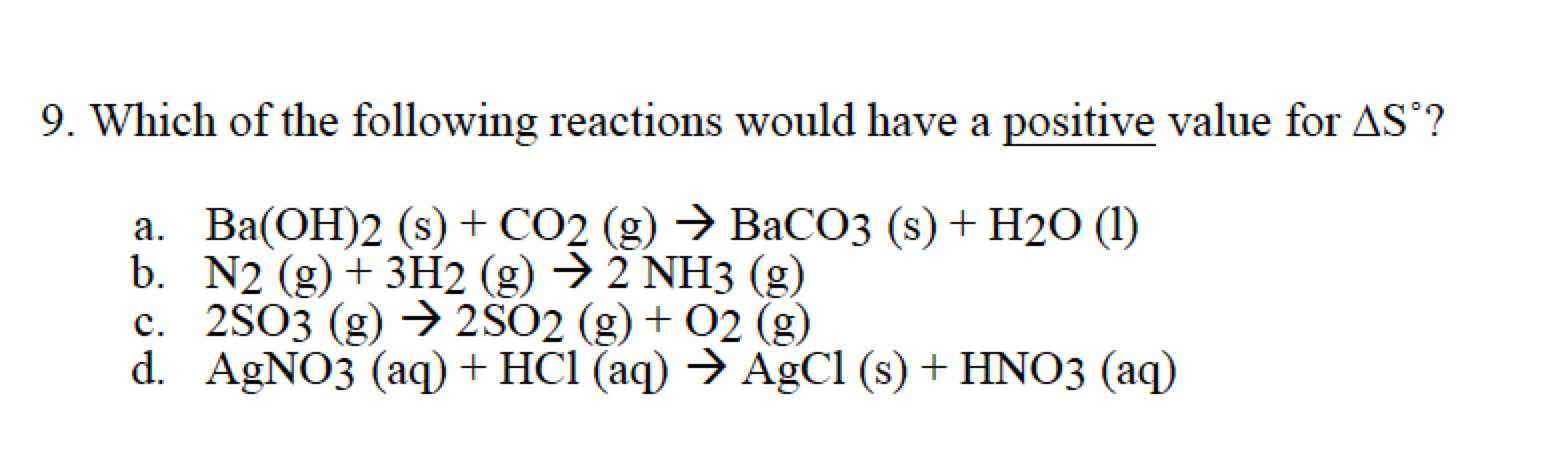 Solved 9. Which of the following reactions would have a | Chegg.com