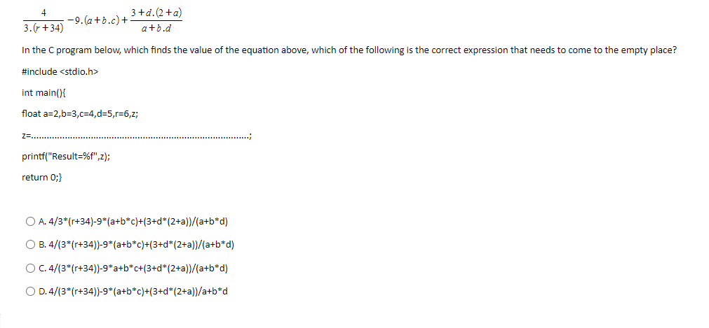 Solved 3⋅(r+34)4−9⋅(a+b⋅c)+a+b⋅d3+d⋅(2+a) In the C program | Chegg.com