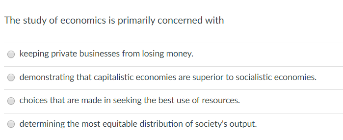 Solved The study of economics is primarily concerned with | Chegg.com