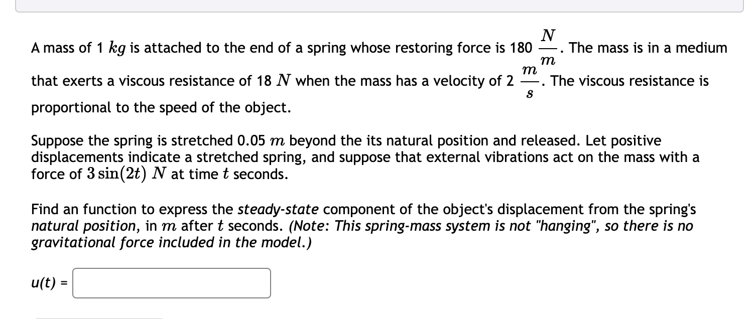 Solved A mass of 1 kg is attached to the end of a spring | Chegg.com