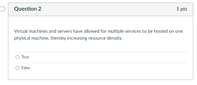Solved Virtual machines and servers have allowed for | Chegg.com