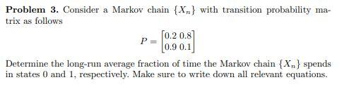 Solved Problem 3. Consider a Markov chain {n} with | Chegg.com