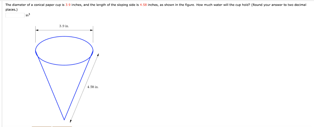 Solved The diameter of a conical paper cup is 3.9 inches, | Chegg.com