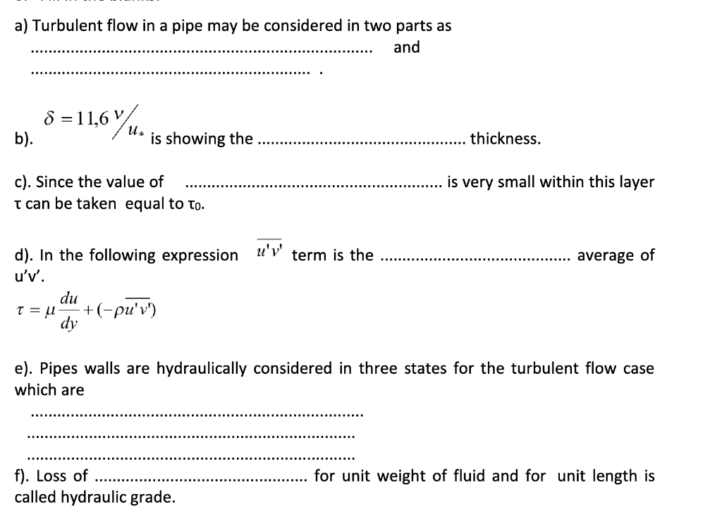 Solved a) Turbulent flow in a pipe may be considered in two | Chegg.com