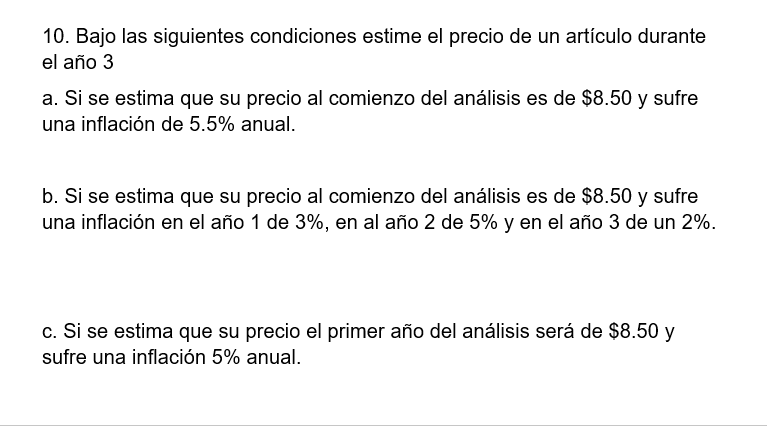 10. Bajo las siguientes condiciones estime el precio de un artículo durante el año 3 a. Si se estima que su precio al comienz