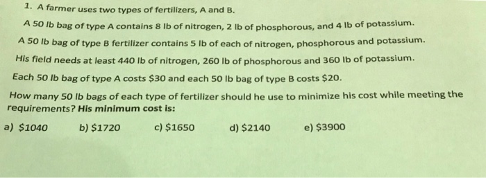 Solved 1. A Farmer Uses Two Types Of Fertilizers, A And B. A | Chegg.com