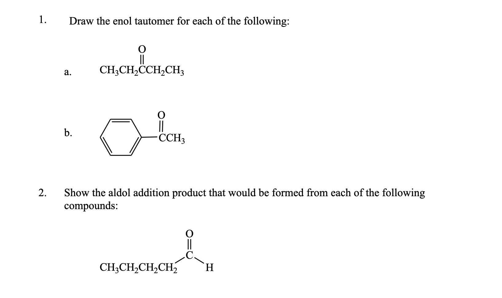 Solved 1. Draw the enol tautomer for each of the following