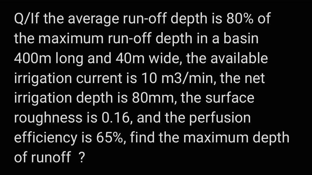 Solved Q/If the average run-off depth is 80% of the maximum | Chegg.com