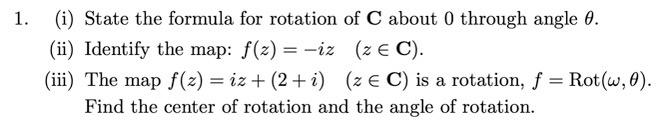 Solved 1. (i) State the formula for rotation of C about 0 | Chegg.com