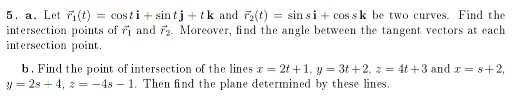 Solved 5. a. Let (t) = costi + sint j + tk and (t) = sin si | Chegg.com