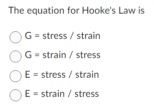 Solved The equation for Hooke's Law is G= stress / strain G= | Chegg.com