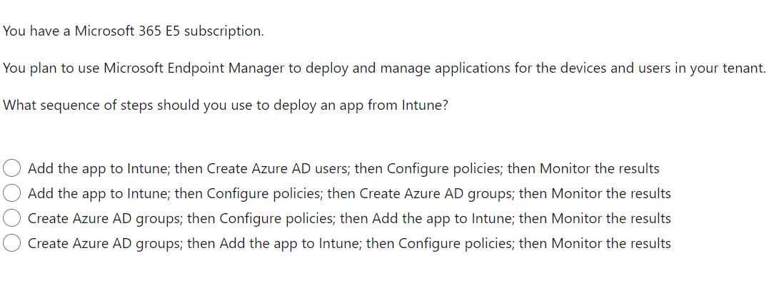 You have a Microsoft 365 E5 subscription.
You plan to use Microsoft Endpoint Manager to deploy and manage applications for th