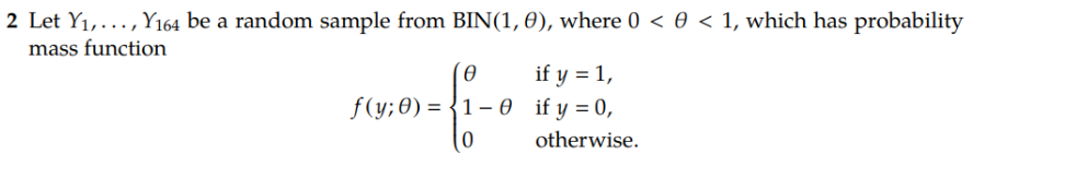 Solved 2 Let Y1,...,Y164 be a random sample from BIN(1,0), | Chegg.com