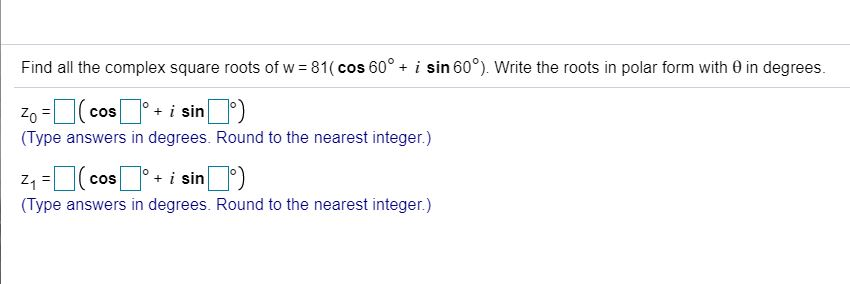 Solved Find all the complex square roots of | Chegg.com