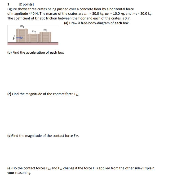 Solved 1 [2 points) Figure shows three crates being pushed | Chegg.com