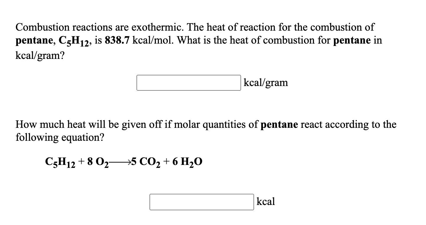 Solved Combustion reactions are exothermic. The heat of