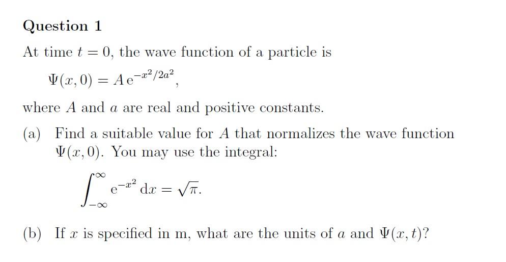 Solved Question 1 At time t = 0, the wave function of a | Chegg.com