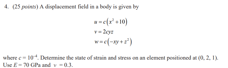 Solved 4. (25 points) A displacement field in a body is | Chegg.com