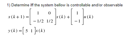 Solved 1) Determine iff the system bellow is controllable | Chegg.com