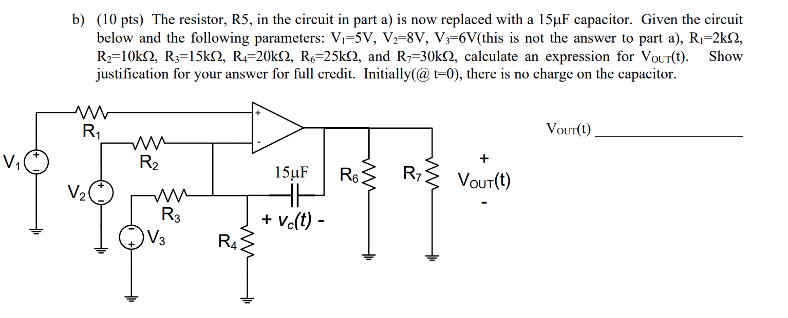 Solved a) (15 pts) Given the circuit below and the following | Chegg.com