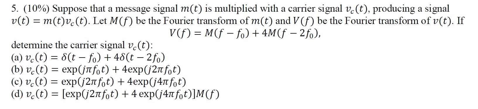 Solved 5. (10%) Suppose that a message signal m(t) is | Chegg.com