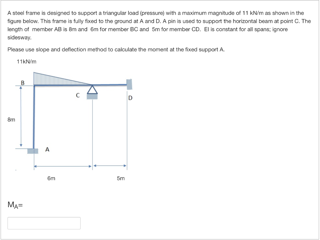 Solved A steel frame is designed to support a triangular | Chegg.com